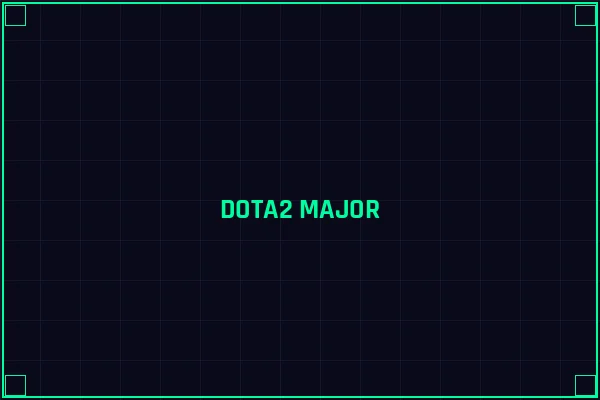 DOTA2 Major赛事分析 - 电竞下注