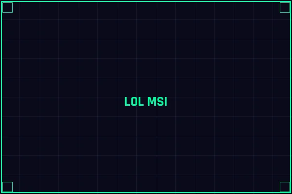 LOL MSI赛区对抗 - 电竞下注